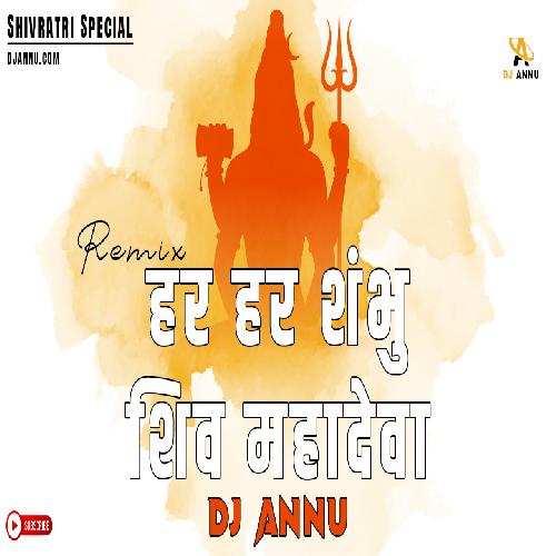 Har Har Sambhu Shiv Mahadeva - Lectro Shivratri 2023 - DJ Annu